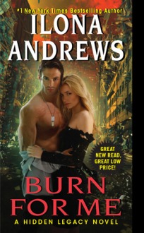 Burn for Me by Ilona Andrews Hidden Legacy on Cover to Cover Book and Blogging Blog by Kat Snark